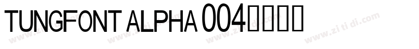 tungfont alpha 004字体转换